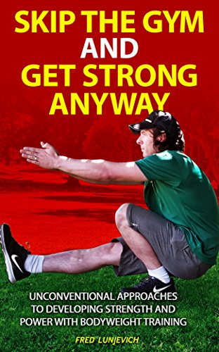 Skip the gym and get strong anyway kindle book.